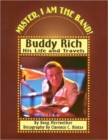 Mister, I am the Band : Buddy Rich - His Life and Travels - Book