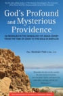God's Profound and Mysterious Providence : As Revealed in the Genealogy of Jesus Christ from the time of David to the Exile in Babylon (Book 4) - Book