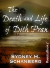 The Death and Life of Dith Pran - Sydney H. Schanberg