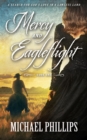 Mercy and Eagleflight : A Search for God's Love in a Lawless Land - eBook