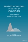 Biotechnology in the Time of COVID-19 : Commentaries from the Front Line - eBook