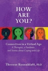 How Are You? Connection in a Virtual Age : A Therapist, a Pandemic, and Stories about Coping with Life - Book