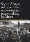 South Africa's Role in Conflict Resolution and Peacemaking in Africa : Conference Proceedings - Book