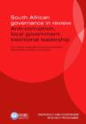 South African governance in review : Anti-corruption, local Government, traditional leadership - Book