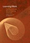 Learning / Work : Turning Work and Lifelong Learning Inside Out - Book