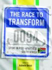 The race to transform : Sport in post-apartheid South Africa - Book