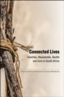 Connected Lives : Families, Households, Health and Care in South Africa - Book