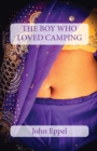 The Boy Who Loved Camping - eBook