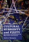 Cultural Hybridity and Fixity : Strategies of Resistance in Migration Literatures - eBook