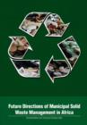 Future Directions of Municipal Solid Waste Management in Africa - Book