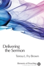 Delivering the Sermon : Voice, Body, and Animation in Proclamation - Book