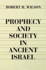 Prophecy and Society in Ancient Israel - Book