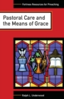 Pastoral Care and the Means of Grace - Book
