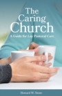 The Caring Church : A Guide for Lay Pastoral Care - Book
