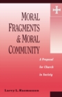 Moral Fragments and Moral Community : A Proposal for Church in Society - Book