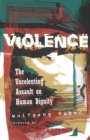Violence : The Unrelenting Assault on Human Dignity - Book