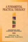 A Fundamental Practical Theology : Descriptive and Strategic Proposals - Book