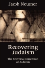 Recovering Judaism : The Universal Dimension of Judaism - Book
