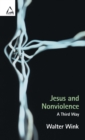 Jesus and Nonviolence : A Third Way - Book