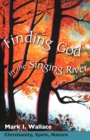 Finding God in the Singing River : Christianity, Spirit, Nature - Book