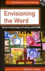 Envisioning the Word - the Use of Visual Images in Preaching - Book