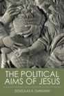 The Political Aims of Jesus - Book