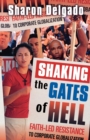 Shaking the Gates of Hell : Faith-led Resistance to Corporate Globalisation - Book