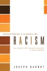 Understanding and Dismantling Racism : the Twenty-first Century Challenge to White America - Book