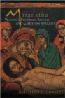 Maranatha : Women's Funerary Rituals and Christian Origins - Book