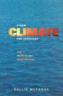 A New Climate for Theology : God, the World, and Global Warming - Book