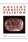 Ancient Israelite Religion : Essays in Honor of Frank Moore Cross - Book