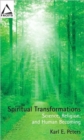 Spiritual Transformations : Science, Religion, and Human Becoming - Book