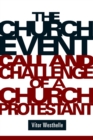 The Church Event : Call and Challenge of a Church Protestant - Book