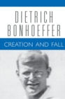 Creation and Fall : Dietrich Bonhoeffer Works, Volume 3 - Book