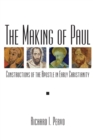 The Making of Paul : Constructions of the Apostle in Early Christianity - Book