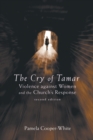 The Cry of Tamar : Violence against Women and the Church's Response, Second Edition - Book