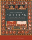 The Emergence of Buddhism : Classical Traditions in Contemporary Perspective - Book