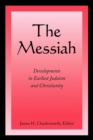The Messiah : Developments in Earliest Judaism and Christianity - Book