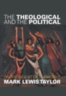 The Theological and the Political : On the Weight of the World - Book