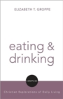 Eating and Drinking : Compass - Christian Exploration of Daily Living - Book