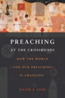 Preachin at the Crossroads : How the World-and Our Preaching-is Changing - Book