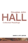 Douglas John Hall : Collected Readings - Book