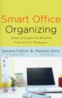 Smart Office Organizing : Simple Strategies for Bringing Order to Your Workspace - Book
