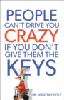 People Can`t Drive You Crazy If You Don`t Give Them the Keys - Book