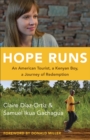 Hope Runs : An American Tourist, a Kenyan Boy, a Journey of Redemption - Book