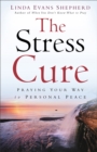 The Stress Cure : Praying Your Way to Personal Peace - Book
