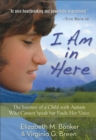 I Am in Here - The Journey of a Child with Autism Who Cannot Speak but Finds Her Voice - Book