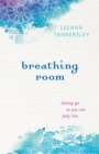 Breathing Room - Letting Go So You Can Fully Live - Book