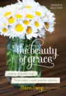 The Beauty of Grace : Stories of God's Love from Today's Most Popular Writers - Book