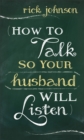 How to Talk So Your Husband Will Listen - Book